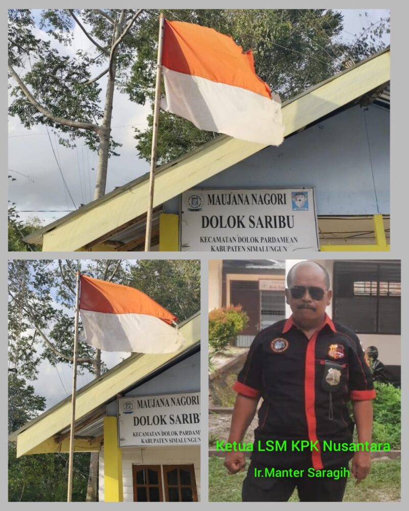 Foto :Ketua DPD Sumut LSM KPK Nusantara Soroti Bendera Merah Putih Robek,Lesu Dan Kusam Yang Masih Berkibar Dikantor Pangulu Nagori Dolok Saribu