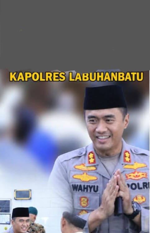 Foto : Kapolres Labuhanbatu AKBP Wahyu Endrajaya, S.I.K., M.Si.