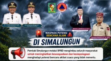 Pemkab Simalungun Imbau Masyarakat Tingkatkan Kewaspadaan Terhadap Potensi Bencana